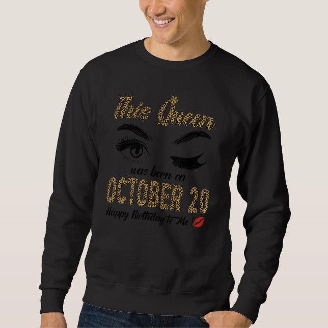 Womens Queens are born on October 20th A queen was Sweatshirt (Vorderseite)