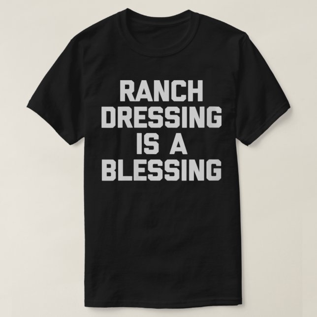 Womens Ranch Dressing ist ein glückliches Sprichwo T-Shirt (Design vorne)