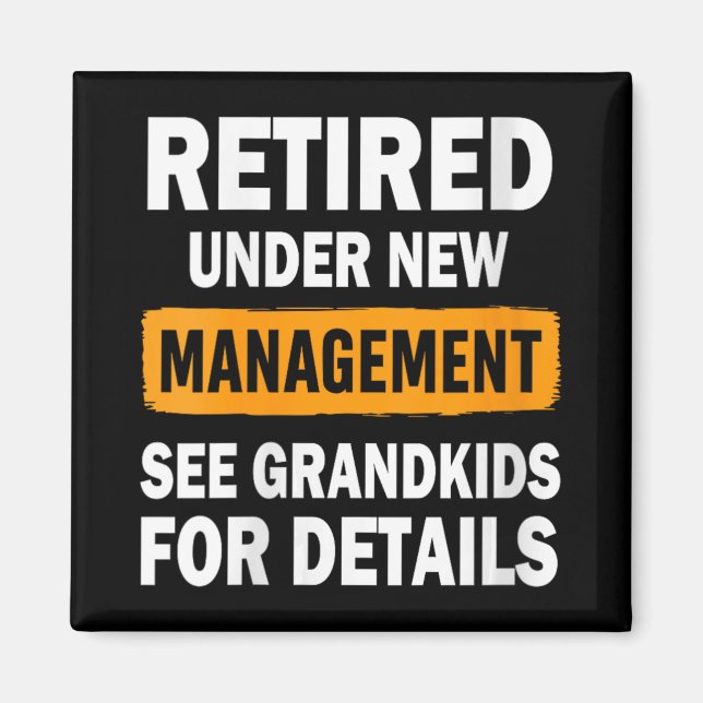 Womens Retired Under New Management See Grandkids  Magnet (Vorne)