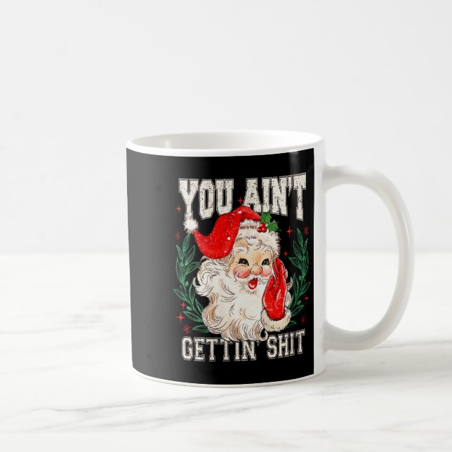 Womens Retro You Ain't Getting Funny Santa Face Ch Kaffeetasse (Rechts)