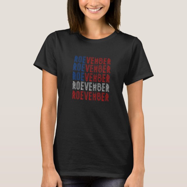 Women's Roevember Freedom Feminism Pro Choice Femi T-Shirt (Vorderseite)