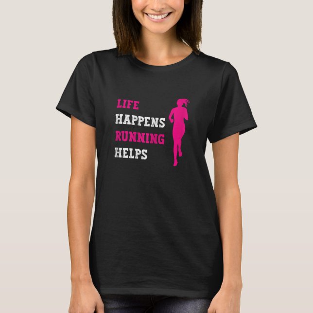 Womens Running Life Happens Running Helps Marathon T-Shirt (Vorderseite)