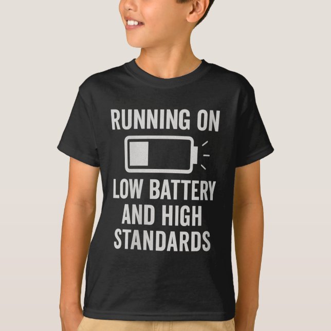 Womens Running On Low Battery And High Standards F T-Shirt (Vorderseite)