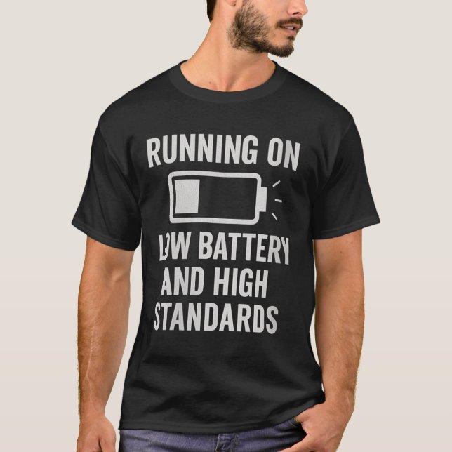 Womens Running On Low Battery And High Standards F T-Shirt (Vorderseite)