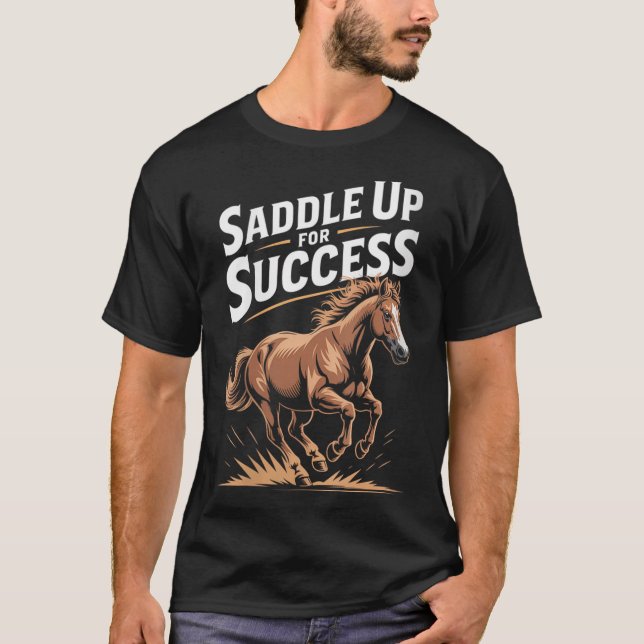 Womens Saddle Up For Success Motivational Horse Ri T-Shirt (Vorderseite)