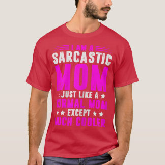 Womens Sarcastic Sarcasm Mama Funny Sprichwort Lis T-Shirt