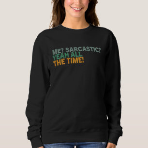 Womens Sarcastic Zitat Cooler Spaß Sarcastic Gag S Sweatshirt