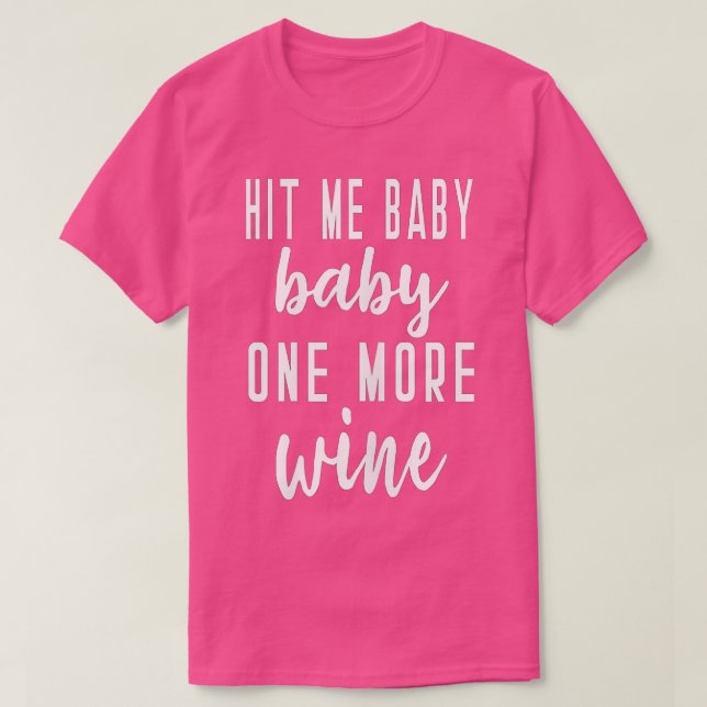 Womens schlagen Me Baby One more Wine Bridal T-Shirt (Design vorne)