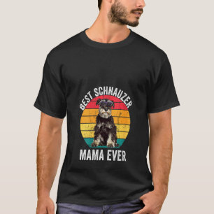Womens Schnauzer Mama Mini Miniature Schnauzer Mam T-Shirt