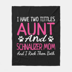 Womens Schnauzer Ohrs I Have Two Titles Aunt Fleecedecke
