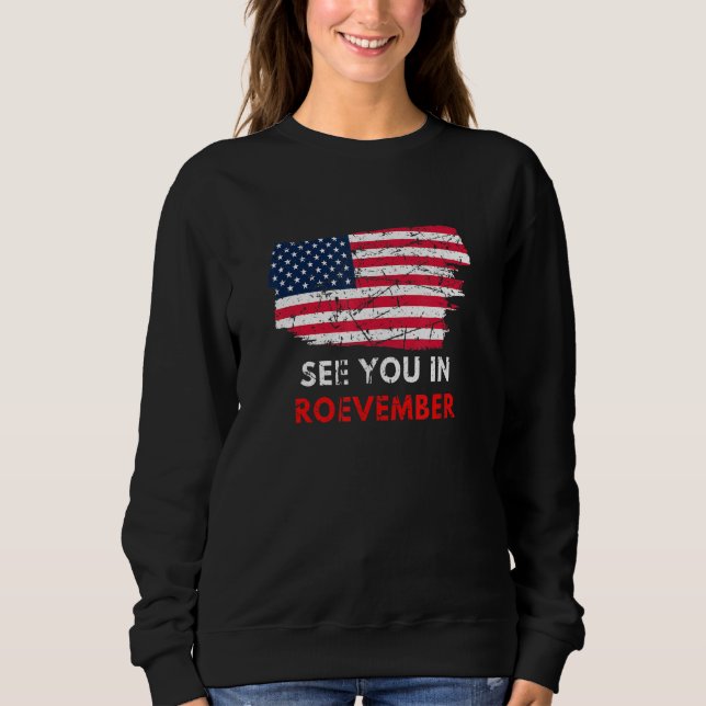Women's See You In Roevember Pro Roe American Flag Sweatshirt (Vorderseite)