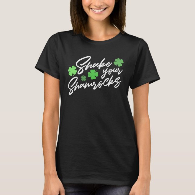 Womens Shake Your Shamrocks St Patrick s Day T-Shirt (Vorderseite)