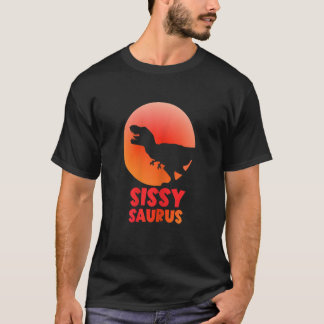 Womens Sissysaurus Dinosaur Sissy Saurus Family Ma T-Shirt