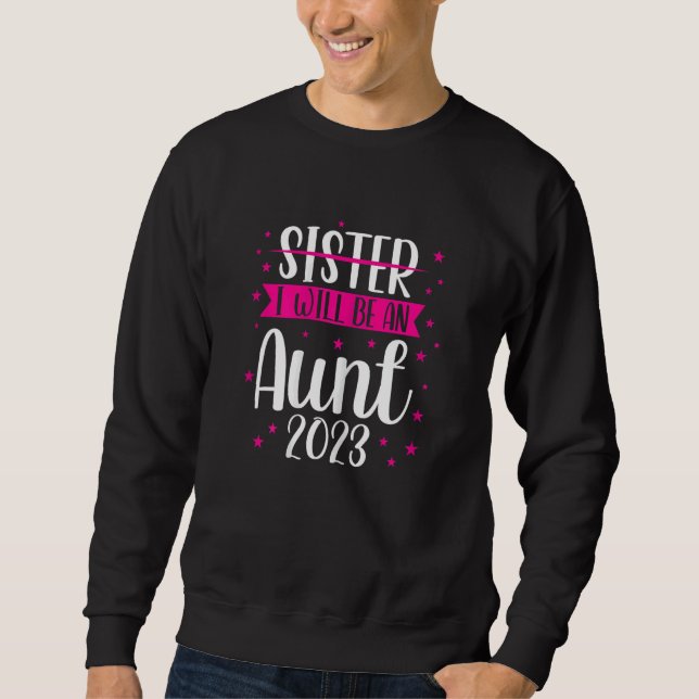 Womens sister I will be an aunt 2023 Family Sweatshirt (Vorderseite)