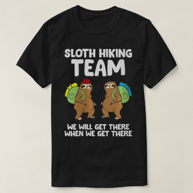 Womens Sloth Wanderteam Wir werden dort ankommen,  T-Shirt (Design vorne)
