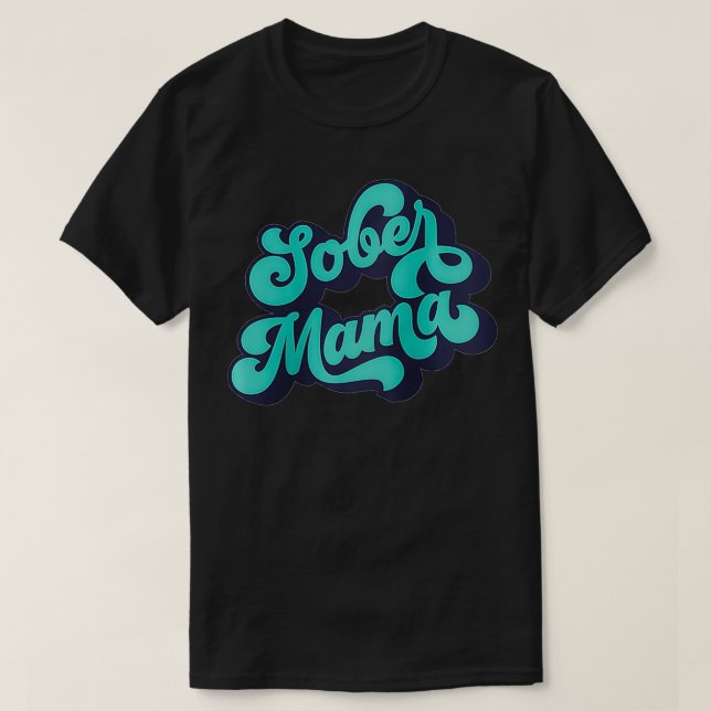 Womens Sober Mama Quote Normalize Sobriety T-Shirt (Design vorne)