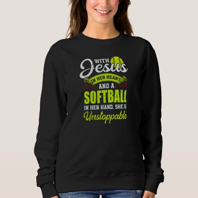 Womens Softball With Jesus And A Softball She Is U Sweatshirt (Vorderseite)