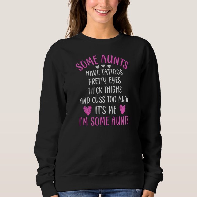 Womens Some Aunts Cuss Too Much  Auntie Quote Aunt Sweatshirt (Vorderseite)