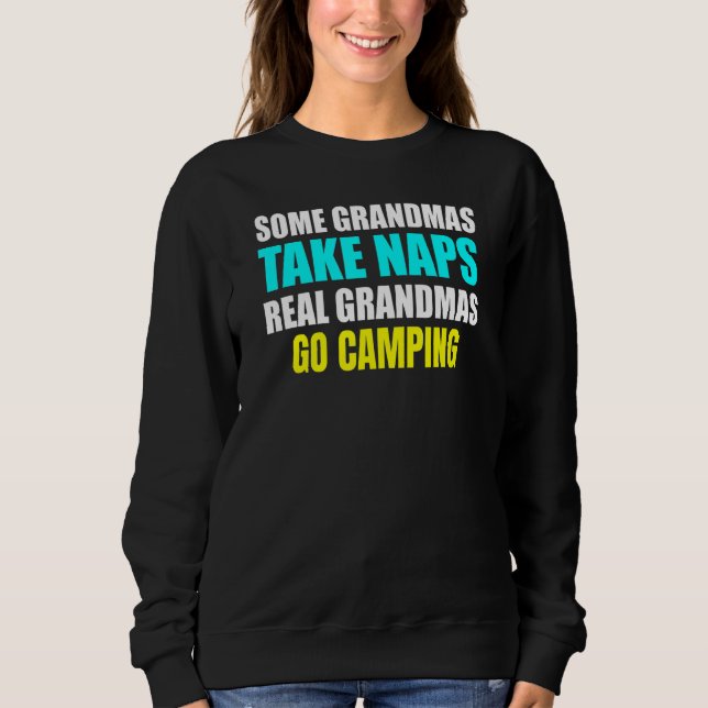 Womens Some Grandmas Take a Nap Real Grandmas Go C Sweatshirt (Vorderseite)