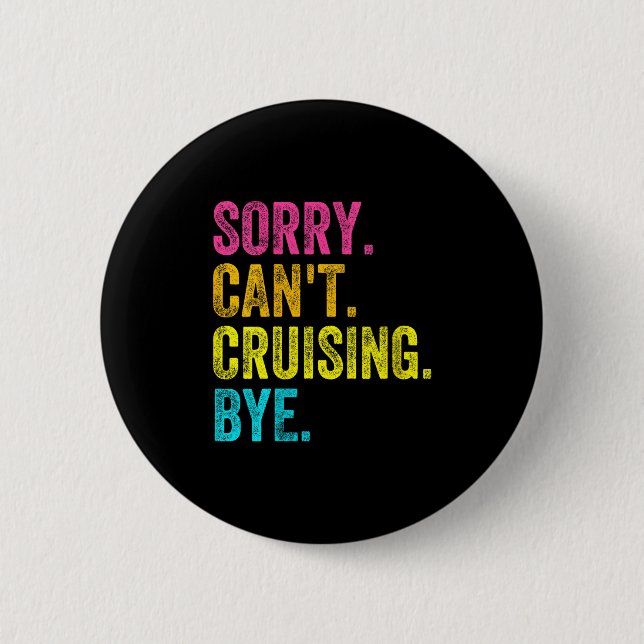 Womens Sorry Can't Cruising Bye Teacher Student Fu Button (Vorderseite)