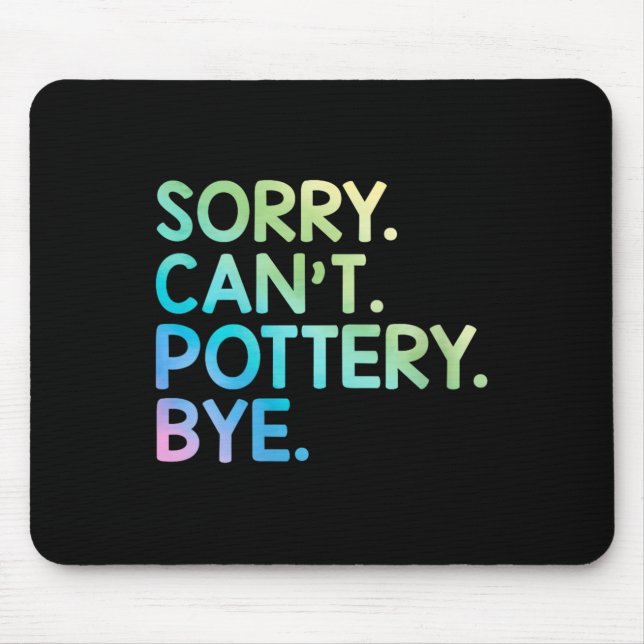 Womens Sorry Can't Ttery Bye Funny Ttery Teacher M Mousepad (Vorne)