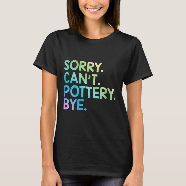 Womens Sorry Can't Ttery Bye Funny Ttery Teacher M T-Shirt (Vorderseite)