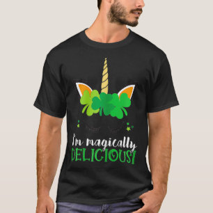 Womens St Patricks Day Im Magical Delicious Funn T-Shirt