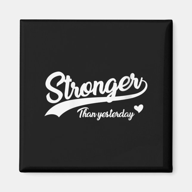 Womens Stronger Than Yesterday Motivational Insrat Magnet (Vorne)