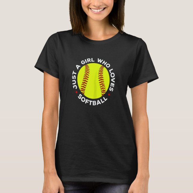 Womens Teen Girls Softball Just A Girl Who Loves S T-Shirt (Vorderseite)