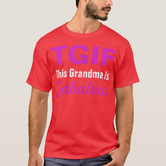 Womens TGIF Dieses Oma ist fabelhaft lustig Grandi T-Shirt