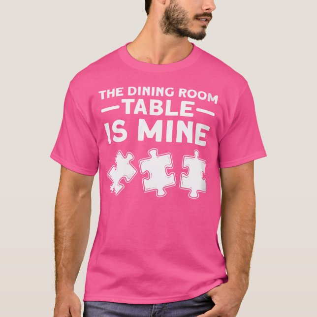Womens The Dining Room Table Is Mine. Jigsaw Puzzl T-Shirt (Vorderseite)