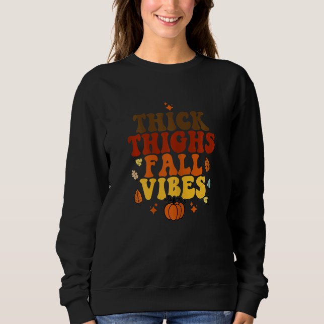 Womens Thick Thighs Fall Vibes   Thanksgiving Sweatshirt (Vorderseite)