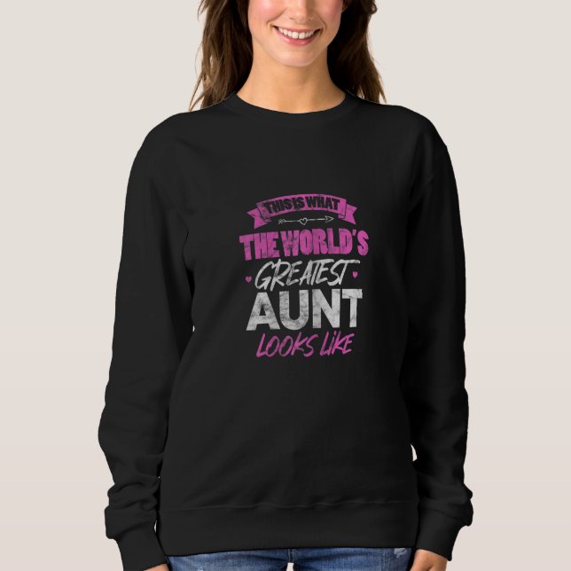 Womens This Is The World's Greatest Aunt Looks Lik Sweatshirt (Vorderseite)