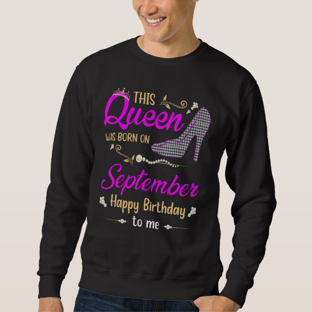 Womens This Queen Was Born In September Happy Birt Sweatshirt (Vorderseite)