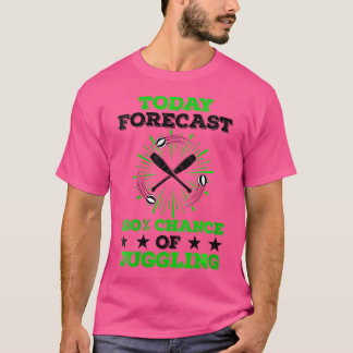 Womens Today Forecast 100  Chance Of Juggling Jugg T-Shirt