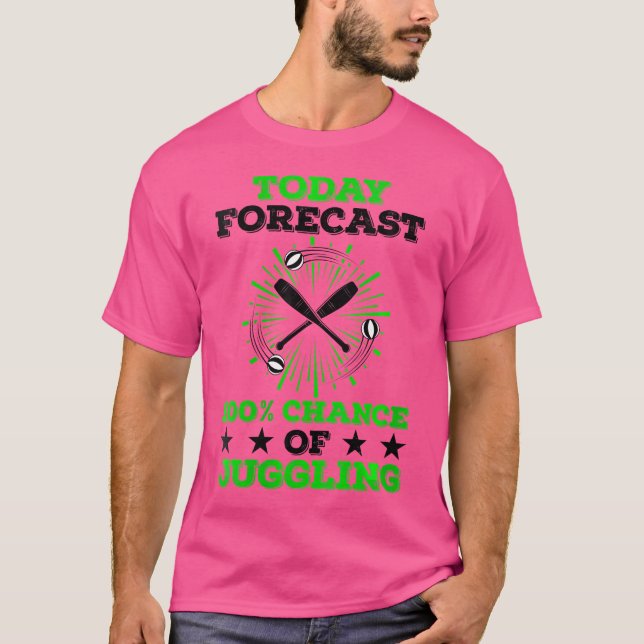 Womens Today Forecast 100  Chance Of Juggling Jugg T-Shirt (Vorderseite)