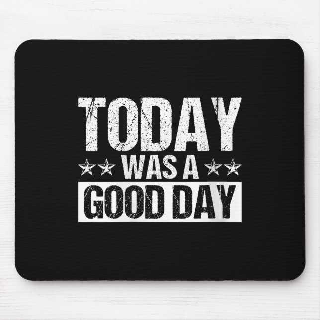 Womens Today Was A Good Day Motivational Insring Q Mousepad (Vorne)