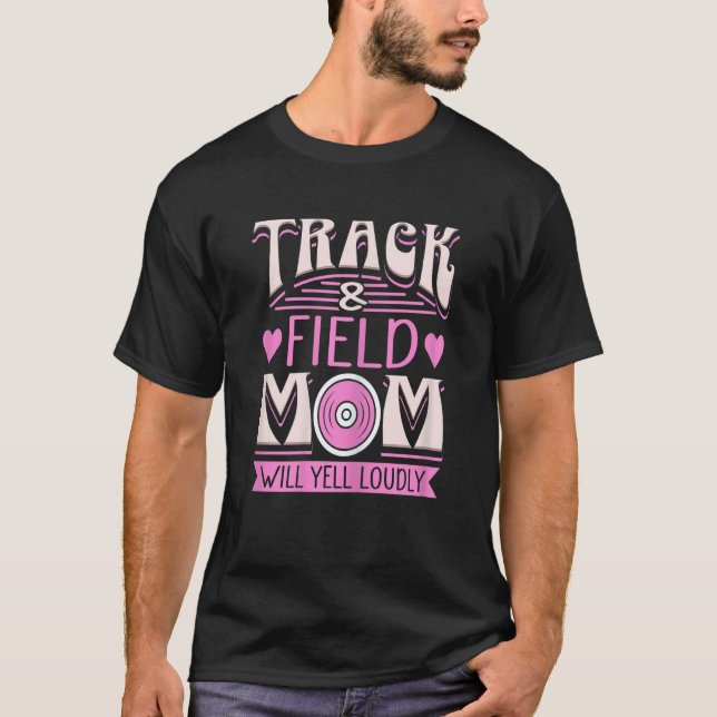 Womens Track And Field Mom Will Yell Loudly Loud C T-Shirt (Vorderseite)
