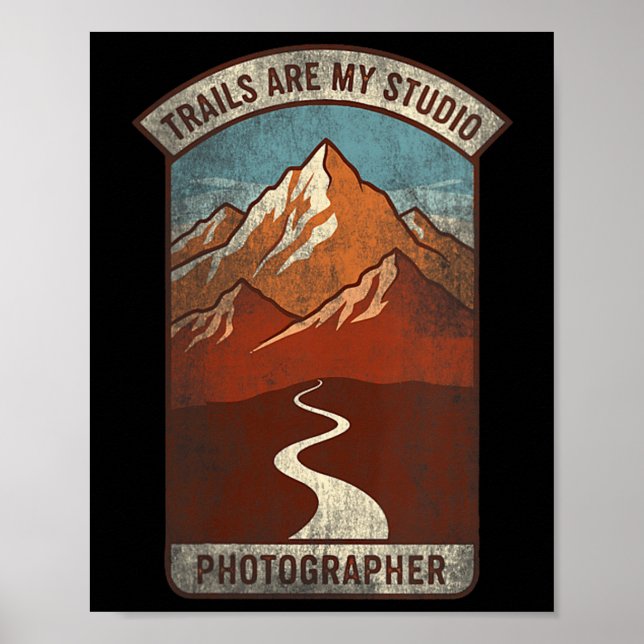 Womens Trails Are My Studio Nature Photographer Fo Poster (Vorne)