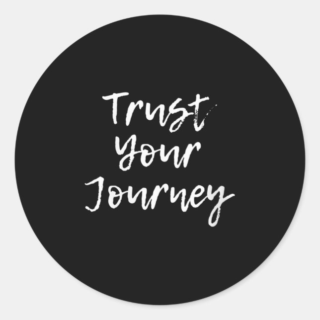 Womens Trust Your Journey Sitive Thinking Motivati Runder Aufkleber (Vorderseite)