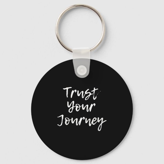 Womens Trust Your Journey Sitive Thinking Motivati Schlüsselanhänger (Vorderseite)