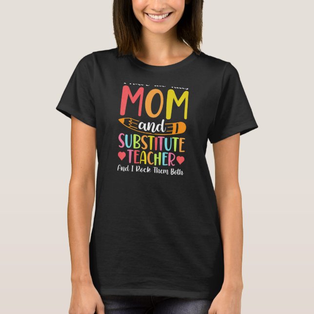 Womens Two Titles Mom And Substitute Teacher Schoo T-Shirt (Vorderseite)