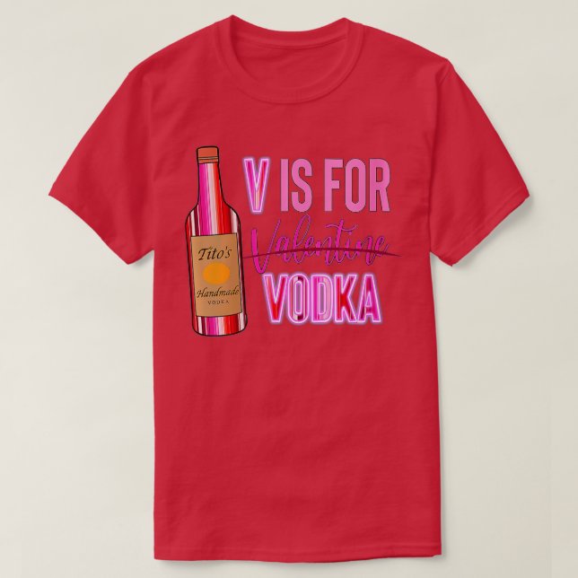 Womens V für Valentine Vodka Funny Vodka Lover T-Shirt (Design vorne)