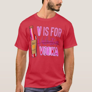 Womens V für Valentine Vodka Funny Vodka Lover T-Shirt