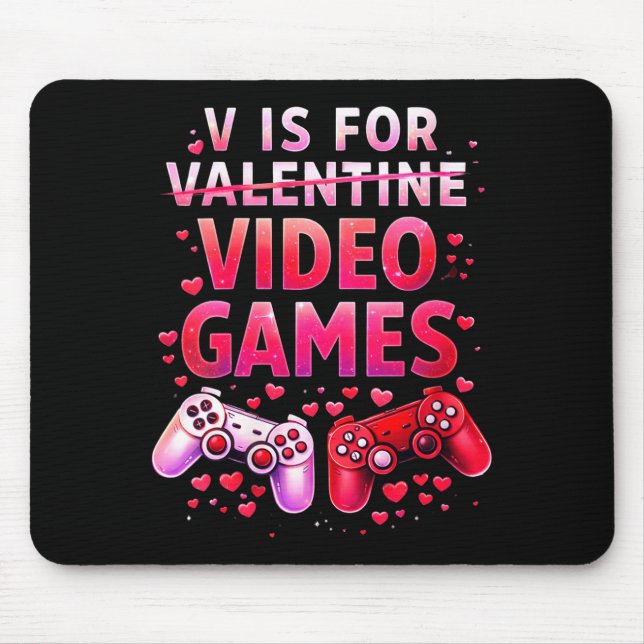 Women's V Is For Video Games Funny Valentines Game Mousepad (Vorne)