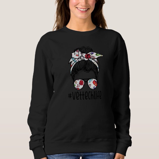 Womens Vet Tech Life Messy Bun Veterinarian Tech D Sweatshirt (Vorderseite)