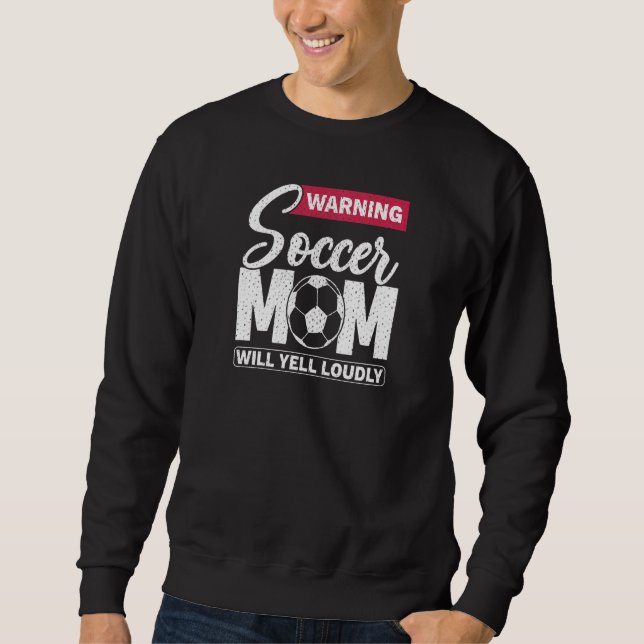 Womens Warning Soccer Mom Will Yell Loudly  Retro Sweatshirt (Vorderseite)
