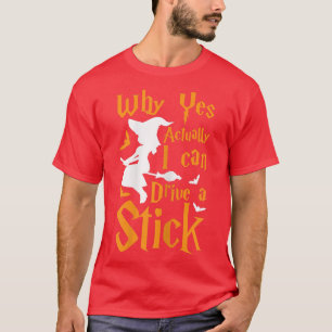 Womens Warum kann ich tatsächlich eine Stick-Hexe  T-Shirt