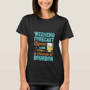 Womens Weekend Forecast Bourbon Cigar Männer Vater T-Shirt