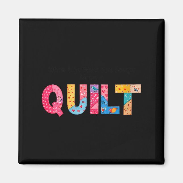 Womens When Life Gives You Scraps, Make A Quilt Se Magnet (Vorne)